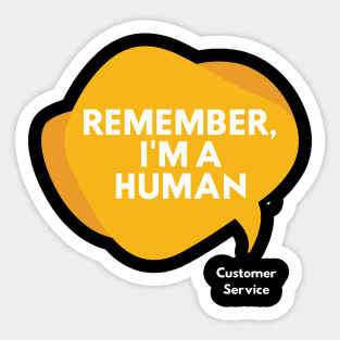 Remember, I'm a Human Sticker